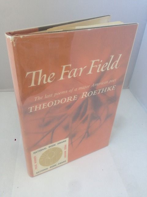 The Far Field, Theodore Roethke The Far Field, Theodore Roethke