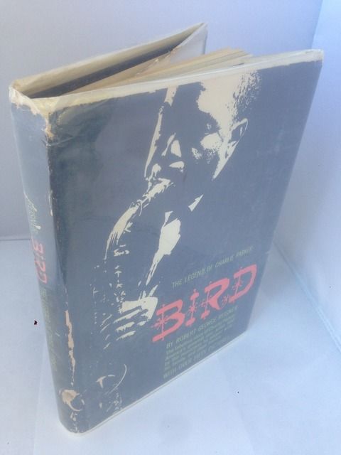 Bird: The Legend of Charlie Parker, Reisner, Robert George Bird: The Legend of Charlie Parker, Reisner, Robert George