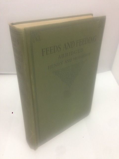 Feeds and Feeding, Morrison, F. B. Feeds and Feeding, Morrison, F. B.