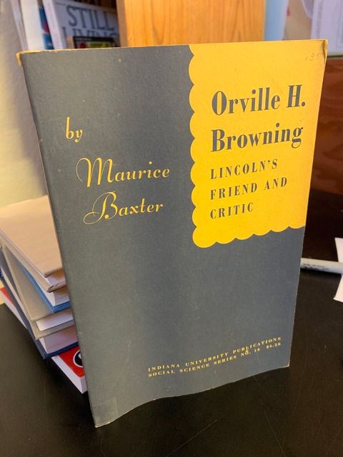 Image for Orville H. Browning, Lincoln's friend and critic.