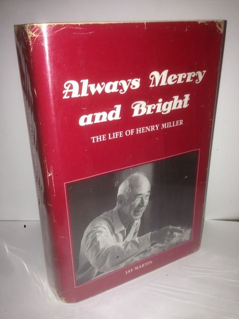 Always Merry and Bright: Life of Henry Miller, Martin, Jay Always Merry and Bright: Life of Henry Miller, Martin, Jay