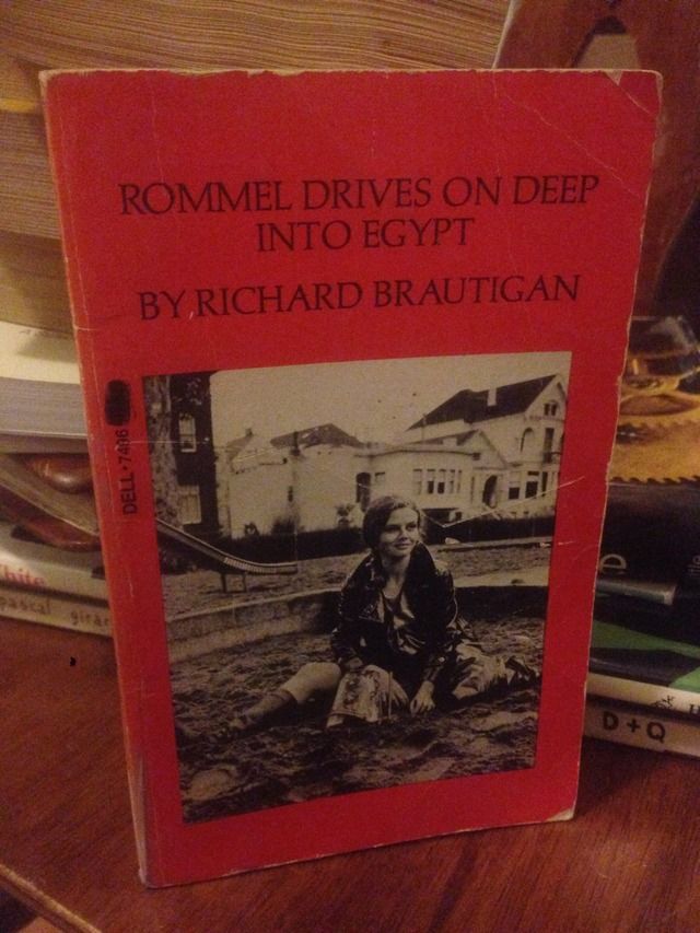 Rommel Drives on Deep into Egypt, Brautigan, Richard Rommel Drives on Deep into Egypt, Brautigan, Richard