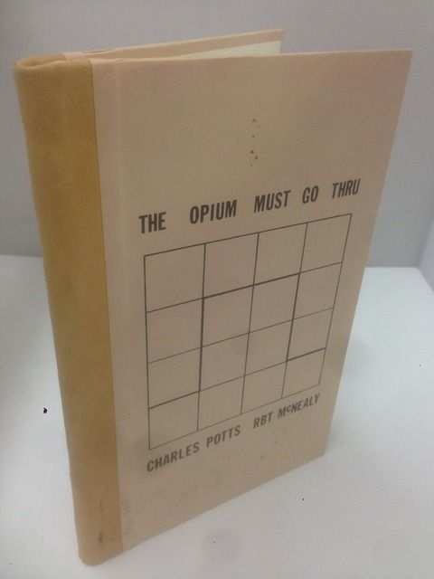 The opium must go thru, Potts, Charles The opium must go thru, Potts, Charles