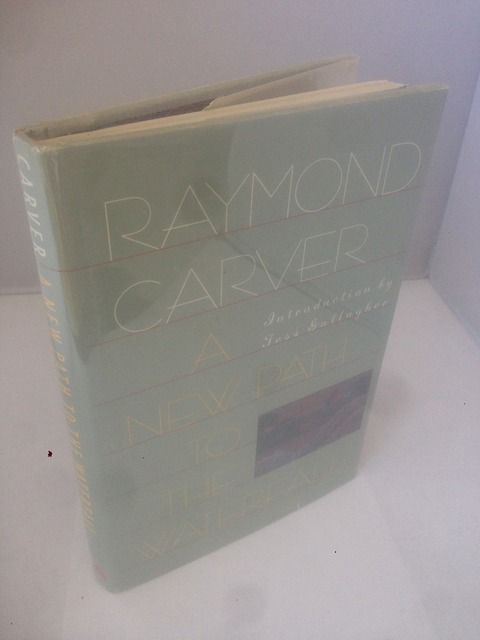 A New Path to the Waterfall: Poems, Raymond Carver A New Path to the Waterfall: Poems, Raymond Carver