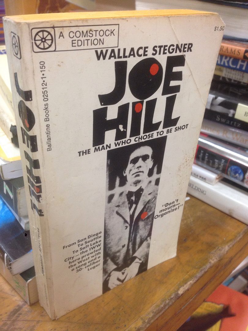 Joe Hill:A Biographical Novel, Stegner, Wallace Joe Hill:A Biographical Novel, Stegner, Wallace