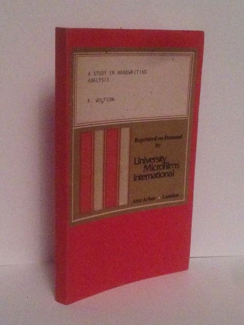 A Study in Handwriting Analysis, Wolfson, Rose A Study in Handwriting Analysis, Wolfson, Rose