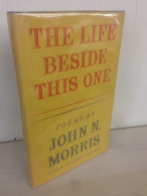 Life Beside This One, Morris, John N. Life Beside This One, Morris, John N.