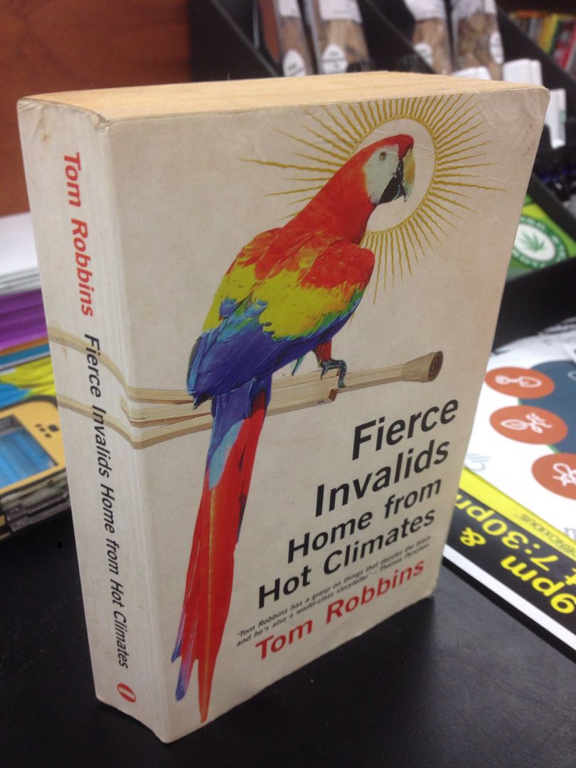 Fierce Invalids from the Hot Climates, Robbins, Tom Fierce Invalids from the Hot Climates, Robbins, Tom