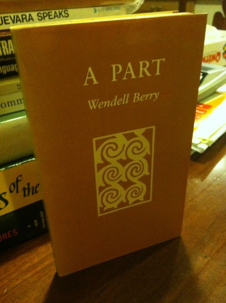 A Part, Wendell Berry A Part, Wendell Berry