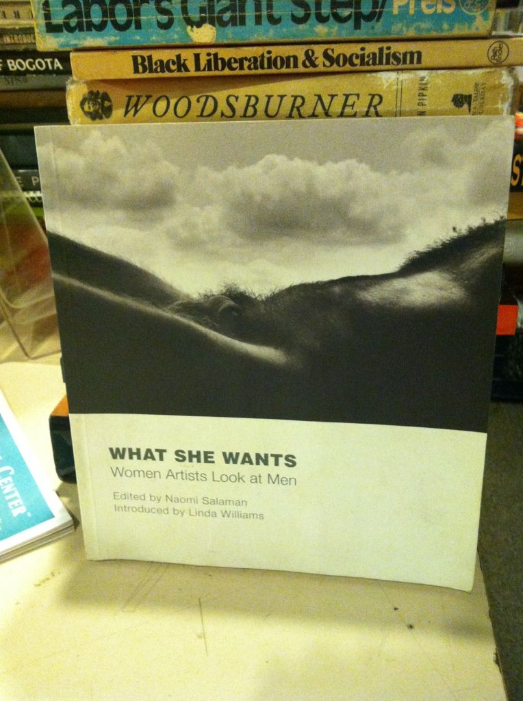 What She Wants: Women Artists Look at Men, Naomi Salaman; Linda Williams (Introduction) What She Wants: Women Artists Look at Men, Naomi Salaman; Linda Williams (Introduction)