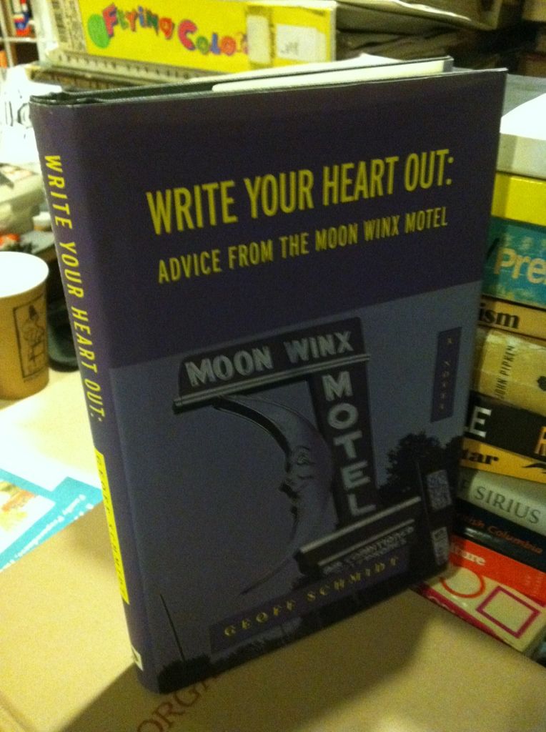 Write Your Heart Out : Advice from the Moon Winx Motel, Schmidt, Geoff Write Your Heart Out : Advice from the Moon Winx Motel, Schmidt, Geoff