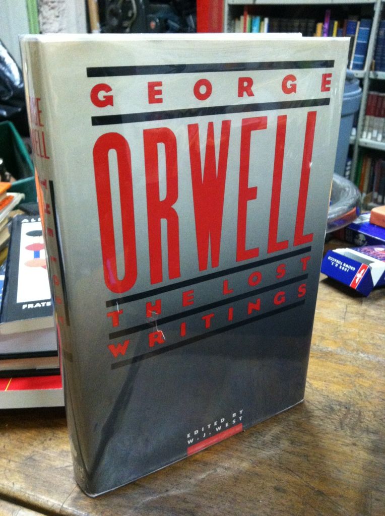 Orwell: The Lost Writings, Orwell, George Orwell: The Lost Writings, Orwell, George