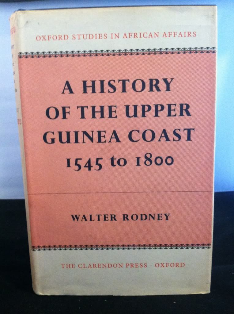 History of the Upper Guinea Coast, 1545-1800 (Study in African Affairs), Walter Rodney History of the Upper Guinea Coast, 1545-1800 (Study in African Affairs), Walter Rodney