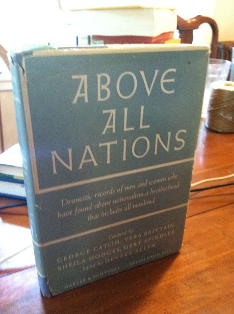 Above All Nations, George; Brittain, Vera; Hodges, Sheila; Spindler, Gert (all Compiled by); Allen, Above All Nations, George; Brittain, Vera; Hodges, Sheila; Spindler, Gert (all Compiled by); Allen,