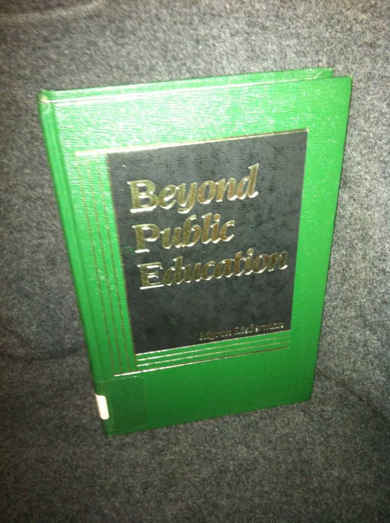 Beyond Public Education, Lieberman, Myron Beyond Public Education, Lieberman, Myron