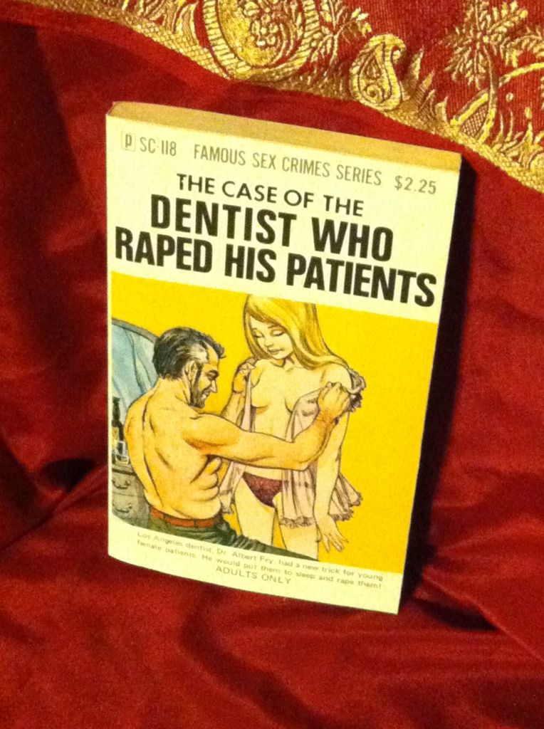 Image for The Case of the Dentist Who Raped His Patients by Anonymous