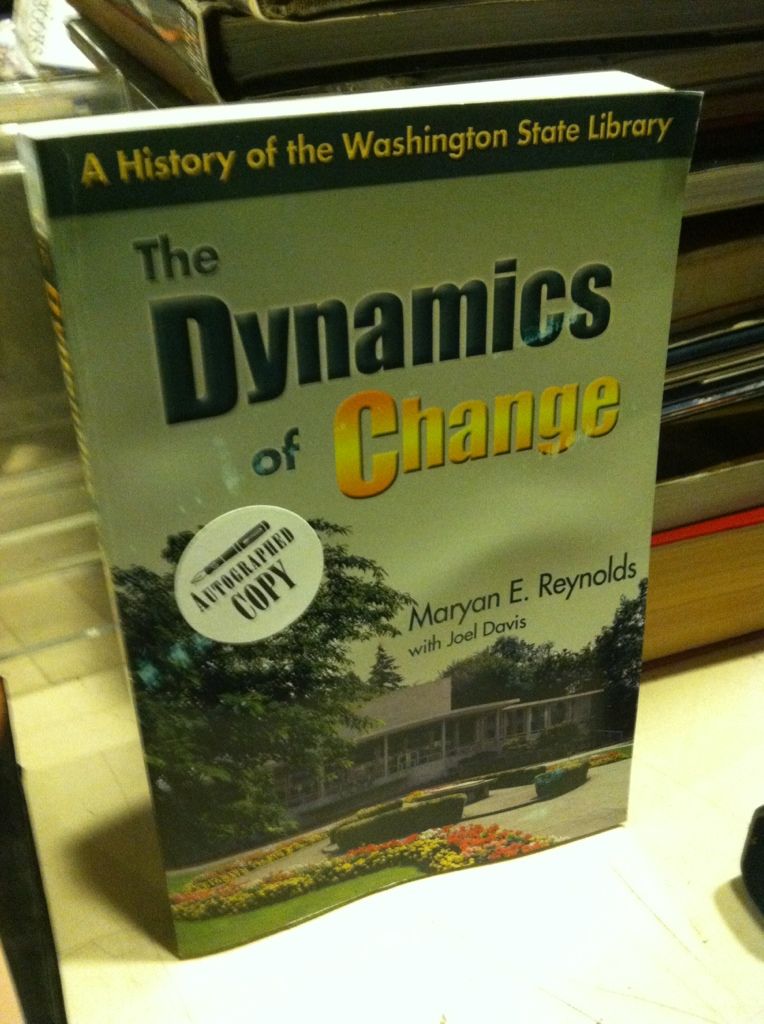 The Dynamics of Change: A History of the Washington State Library, Reynolds, Maryan E The Dynamics of Change: A History of the Washington State Library, Reynolds, Maryan E