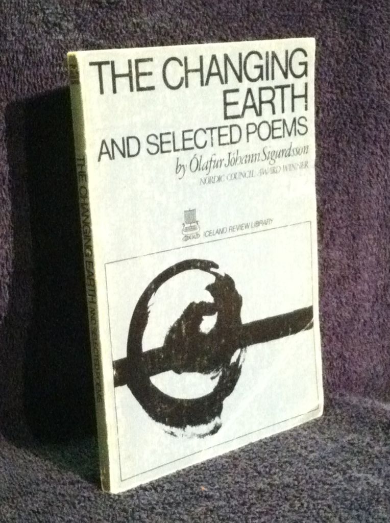 The Changing Earth and Selected Poems. Translated from the Icelandic by Alan Boucher, Sigurdsson, Olafur Johann The Changing Earth and Selected Poems. Translated from the Icelandic by Alan Boucher, Sigurdsson, Olafur Johann