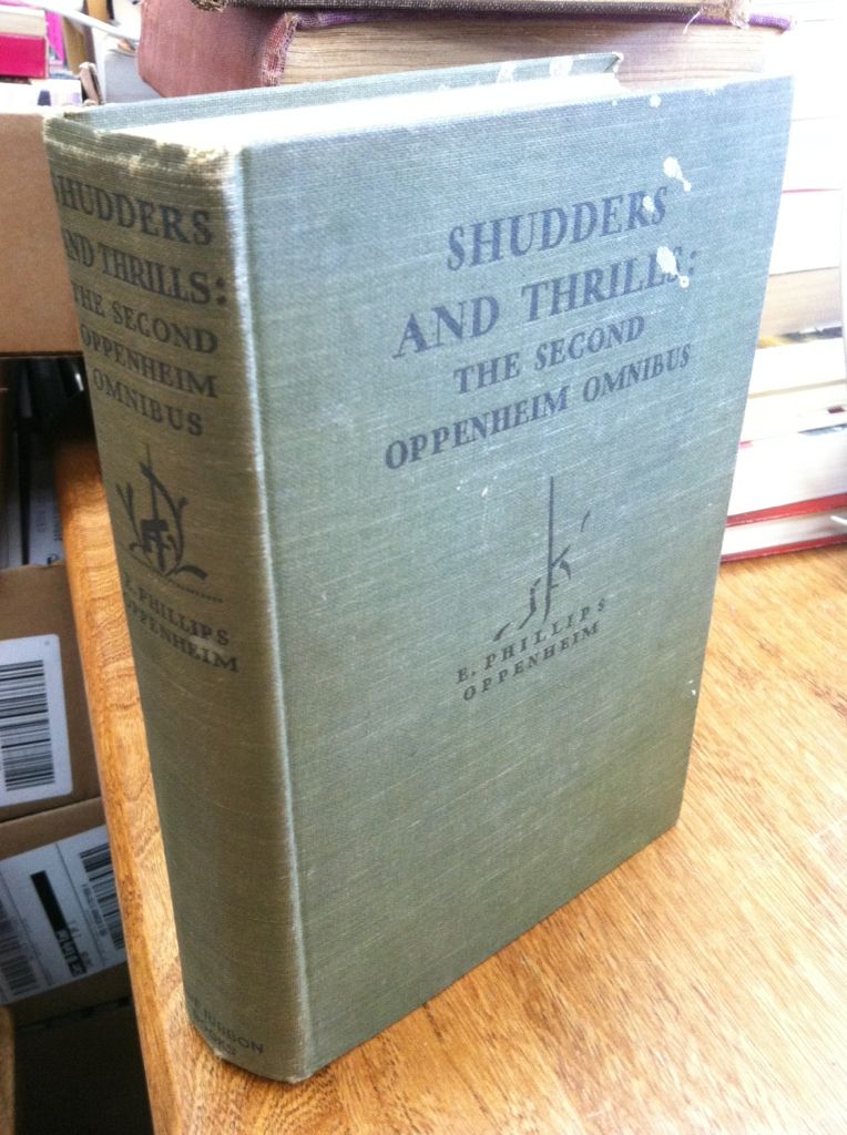 Image for SHUDDERS AND THRILLS: The Second Oppenheim Omnibus. by Oppenheim, E. Phillips