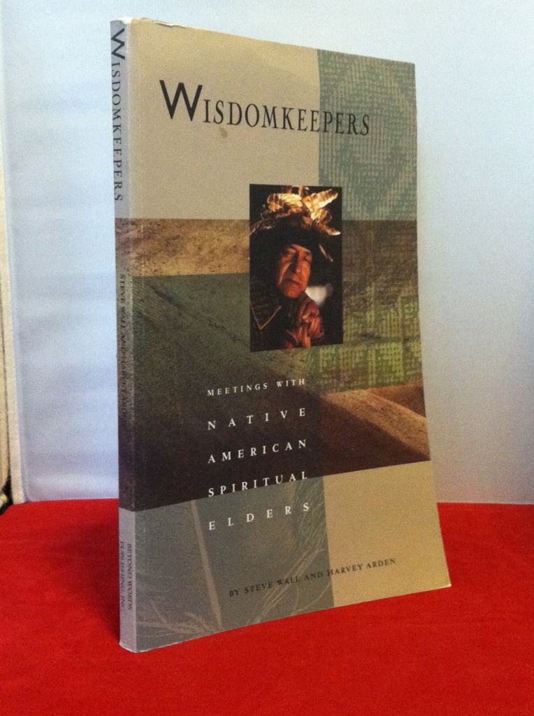 Wisdomkeepers: Meetings With Native American Spiritual Elders (Earthsong Collection), Arden, Harvey; Wall, Steve; White Deer of Autumn Wisdomkeepers: Meetings With Native American Spiritual Elders (Earthsong Collection), Arden, Harvey; Wall, Steve; White Deer of Autumn