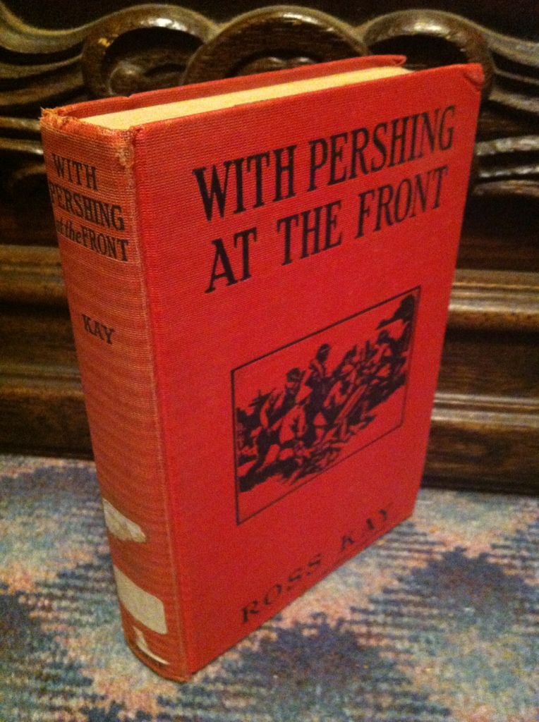 Image for With Pershing At The Front. The Big War Series by Kay, Ross