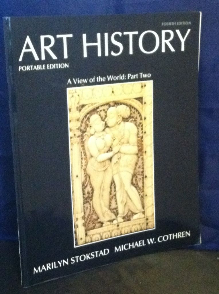 Art History Portable, Book 5: A View of the World, Part Two (4th Edition), Stokstad, Marilyn; Cothren, Michael Art History Portable, Book 5: A View of the World, Part Two (4th Edition), Stokstad, Marilyn; Cothren, Michael