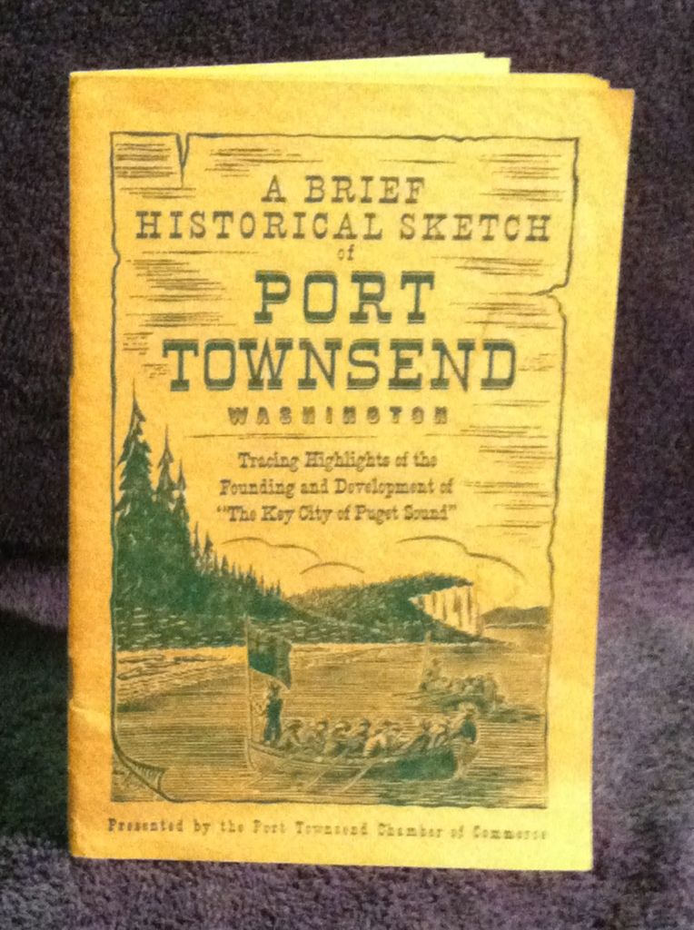 A Brief Historical Sketch of Port Townsend A Brief Historical Sketch of Port Townsend