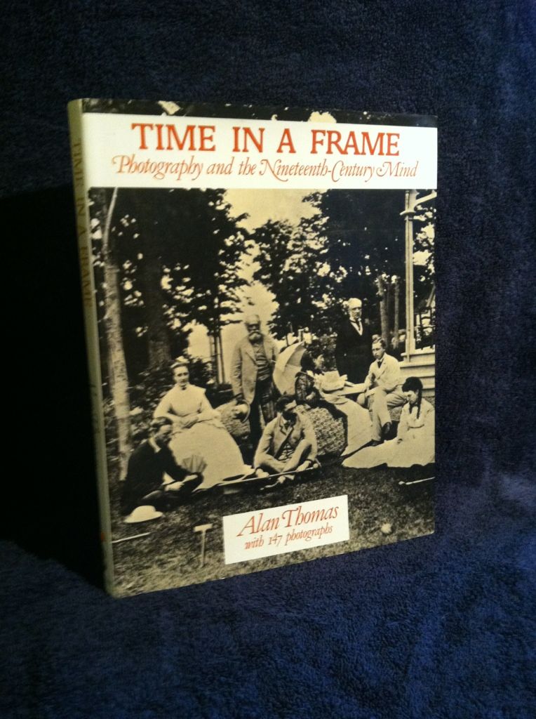 Image for Time in a Frame: Photography and the Nineteenth-Century Mind