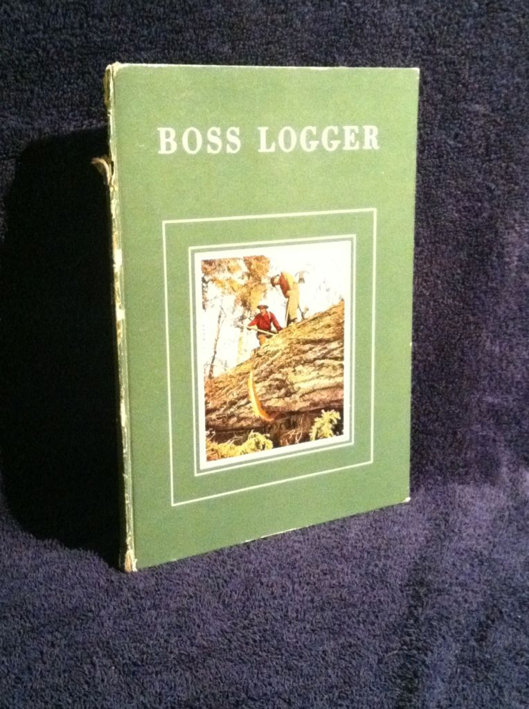 Boss logger, men at work, Thruelsen, Richard Boss logger, men at work, Thruelsen, Richard