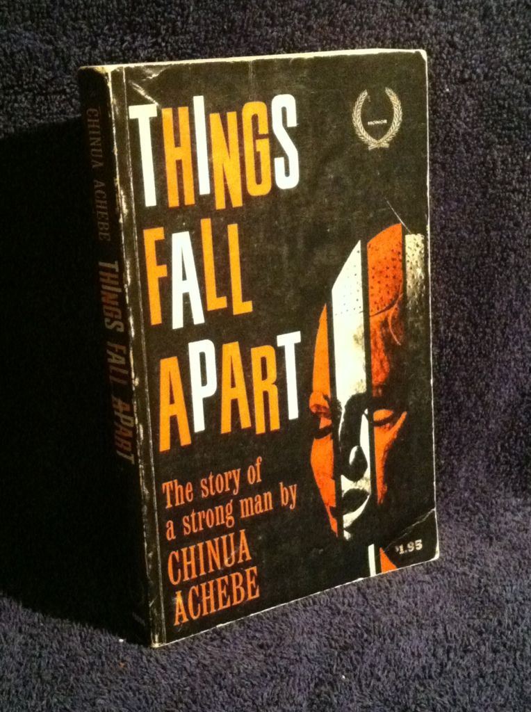 Things Fall Apart: The Story of a Strong Man, Chinua Achebe Things Fall Apart: The Story of a Strong Man, Chinua Achebe