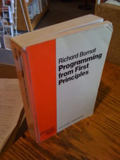 Programming from First Principles (Prentice-Hall International series in computer science), Bornat, Richard Programming from First Principles (Prentice-Hall International series in computer science), Bornat, Richard