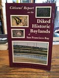 Citizen's Report on the Diked Historic Baylands of San Francisco Bay, Treais, Lyn Citizen's Report on the Diked Historic Baylands of San Francisco Bay, Treais, Lyn