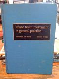 Minor tooth movement in general practice by Hirschfeld, Leonard, and Geiger, Arnold, Hirschfeld, Leonard, and Geiger, Arnold Minor tooth movement in general practice by Hirschfeld, Leonard, and Geiger, Arnold, Hirschfeld, Leonard, and Geiger, Arnold