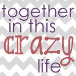 together in this crazy life