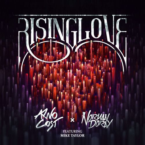 Arno Cost &amp; Norman Doray - Rising Love Ft Mike Taylor