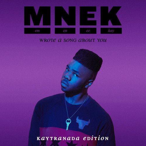 MNEK – Wrote A Song About You (Kaytranada Remix)