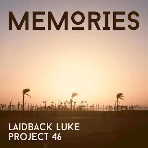Laidback Luke & Project 46 - Memories (P.R. Project Remix 2015)