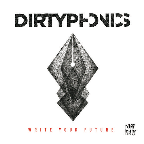 Dirtyphonics Write Your Future