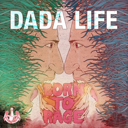 dada_life_born_to_rage_zps42ec3dc4.jpg~original