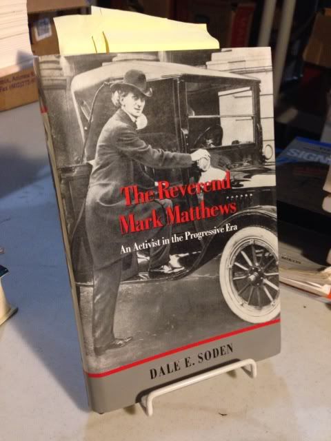 The Reverend Mark Matthews: An Activist in the Progressive Era, Soden, Dale E. The Reverend Mark Matthews: An Activist in the Progressive Era, Soden, Dale E.