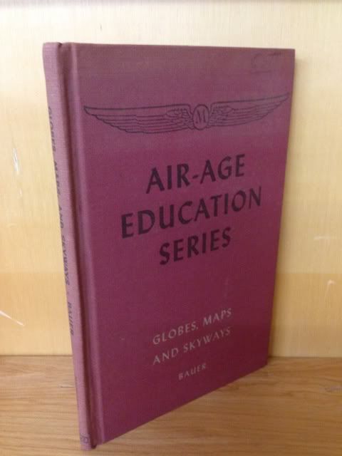 Globes, Maps, and Skyways, Bauer, Hubert A. Globes, Maps, and Skyways, Bauer, Hubert A.