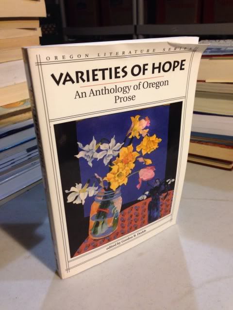 Varieties of Hope: An Anthology of Oregon Prose (Oregon Literature Series), Dodds, Gordon Varieties of Hope: An Anthology of Oregon Prose (Oregon Literature Series), Dodds, Gordon
