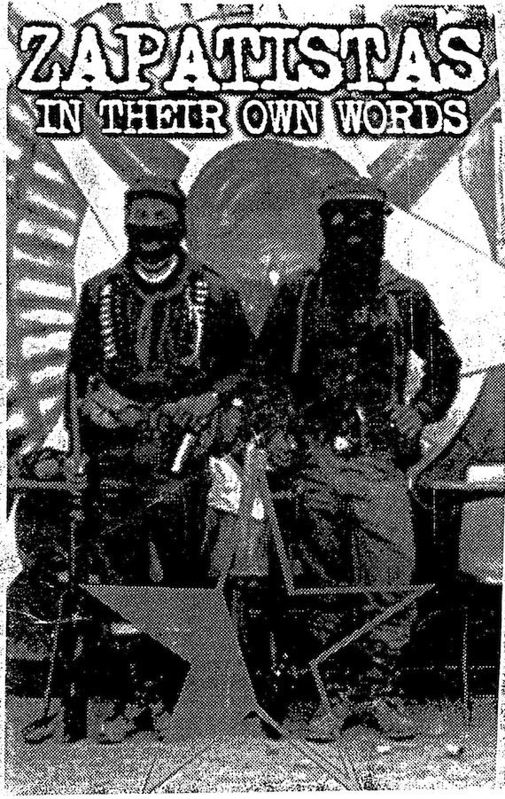 Zapatistas in Their Own Words, Subcommandante Marcos Zapatistas in Their Own Words, Subcommandante Marcos