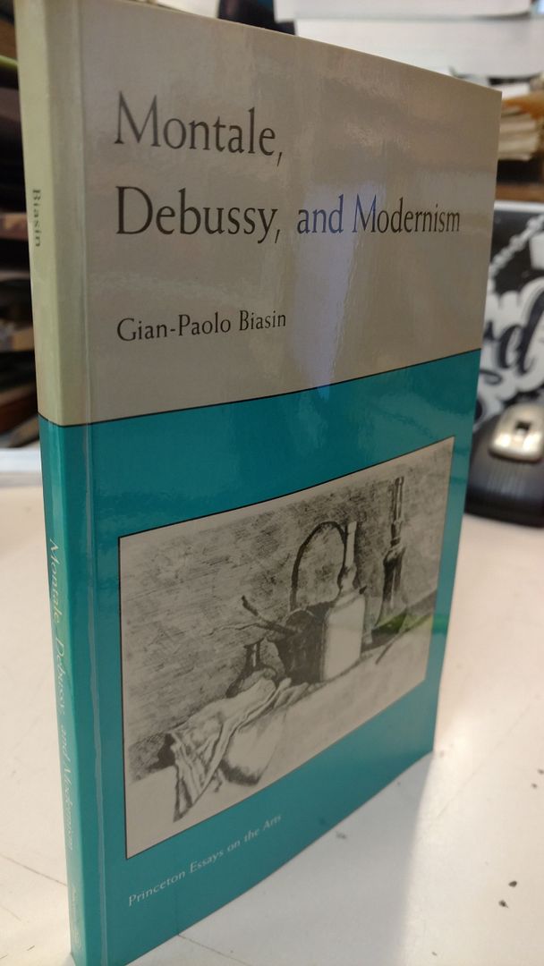 Image for Montale, Debussy, and Modernism (Princeton Essays on the Arts)