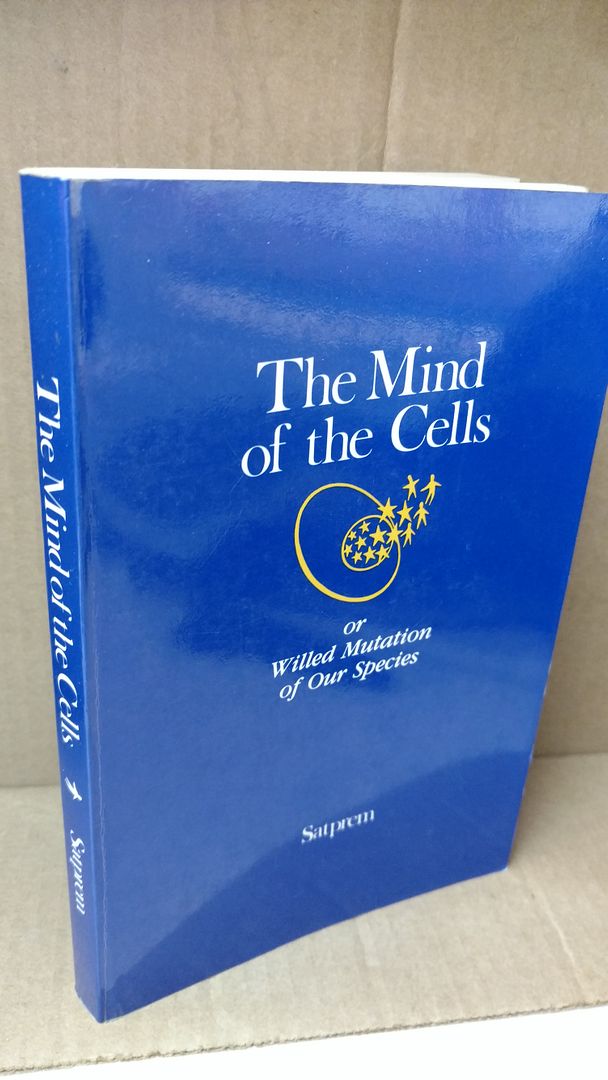The Mind of the Cells or Willed Mutation of Our Species (English and French Edition), Satprem The Mind of the Cells or Willed Mutation of Our Species (English and French Edition), Satprem