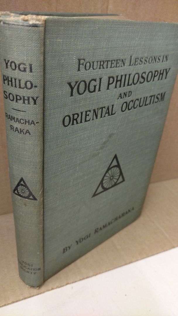 Fourteen Lessons in Yogi Philosophy and Oriental Occultism, atkinson, william Fourteen Lessons in Yogi Philosophy and Oriental Occultism, atkinson, william