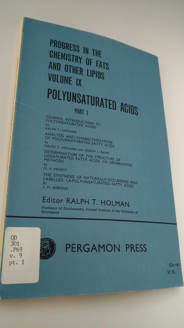 Progress in the Chemistry of Fats and Other Lipids: Volume 9, Part 1, Polyunsaturated Acids, Holman, Ralph T., editor Progress in the Chemistry of Fats and Other Lipids: Volume 9, Part 1, Polyunsaturated Acids, Holman, Ralph T., editor