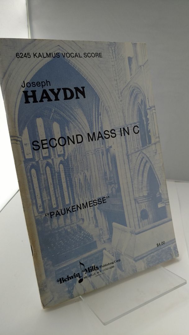 Second Mass (in C) (Paukenmesse) Vocal Score (Kalmus Editions Number 6245), Haydn,J. Second Mass (in C) (Paukenmesse) Vocal Score (Kalmus Editions Number 6245), Haydn,J.