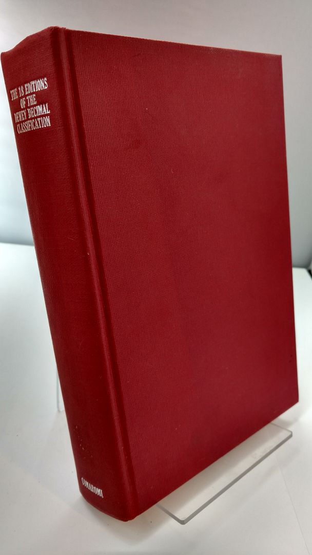 The Eighteen Editions of the Dewey Decimal Classification, Comaromi, John P. The Eighteen Editions of the Dewey Decimal Classification, Comaromi, John P.