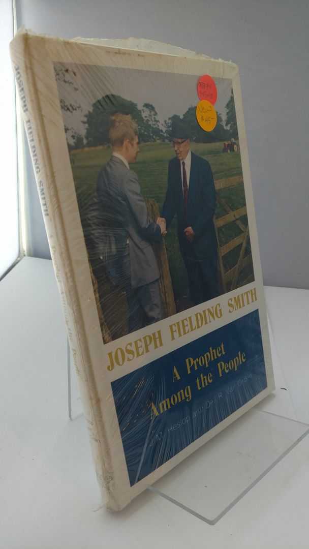 Joseph Fielding Smith; a prophet among the people, Heslop, J. Malan Joseph Fielding Smith; a prophet among the people, Heslop, J. Malan